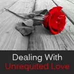 Dealing With Unrequited Love