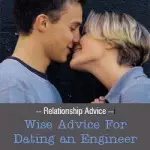 Wise Advice For Dating an Engineer