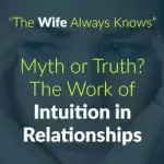 Trust your Intuition - When it comes to your husband and if he is cheating