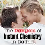 The Dangers of Instant Chemistry in Dating