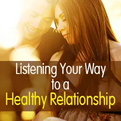 Listening Your Way to a Healthy Relationship
