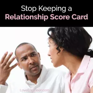 Relationship Help Stop Keeping a Relationship Score Card
