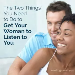 How to Get a Woman to Listen to You