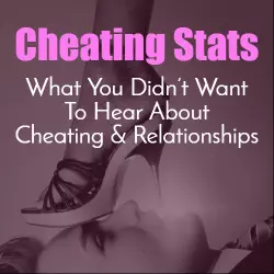 What You Didn’t Want To Hear About Cheating & Relationships – The Hard Stats
