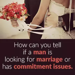 Is he looking for marriage or does he have commitment issues - relationship advice